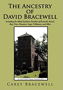 The Ancestry of David Bracewell: Including the Allied Southern Families of Braswell, Brazil, Bay, Price, Passmore, Gage, Prillaman, and Allen