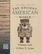 The Ancient American World - Fash, William Leonard, and Lyons, Mary E