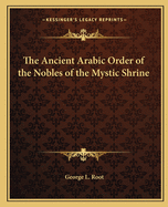 The Ancient Arabic Order of the Nobles of the Mystic Shrine