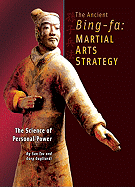 The Ancient Bing-Fa: Martial Arts Strategy: The Science of Personal Power
