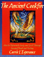 The Ancient Cookfire: How to Rejuvenate Body and Spirit Through Seasonal Foods & Fasting