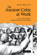 The Ancient Critic at Work: Terms and Concepts of Literary Criticism in Greek Scholia