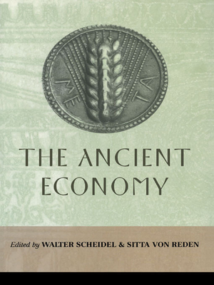 The Ancient Economy - Scheidel, Walter, and Von Reden, Sitta