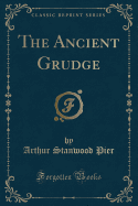 The Ancient Grudge (Classic Reprint)