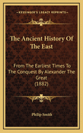The Ancient History of the East: From the Earliest Times to the Conquest by Alexander the Great (1882)