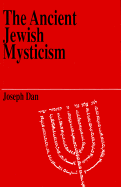 The Ancient Jewish Mysticism - Dan, Joseph