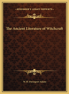 The Ancient Literature of Witchcraft