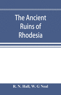 The ancient ruins of Rhodesia: Monomotapae imperium