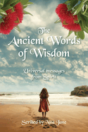 The Ancient Words of Wisdom: Universal messages from Spirit