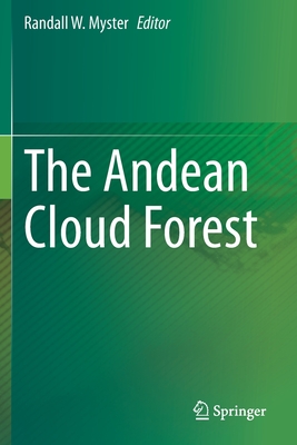 The Andean Cloud Forest - Myster, Randall W. (Editor)