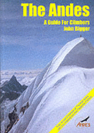 The Andes: A Guide for Climbers - Biggar, John