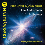 The Andromeda Anthology: Containing A For Andromeda and Andromeda Breakthrough