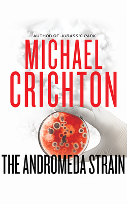 The Andromeda Strain - Crichton, Michael, and Morse, David (Read by)