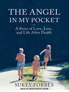 The Angel in My Pocket: A Story of Love, Loss, and Life After Death