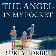 The Angel in My Pocket: A Story of Love, Loss, and Life After Death