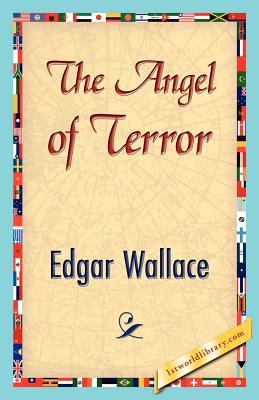 The Angel of Terror - Edgar Wallace, Wallace, and 1stworld Library (Editor)