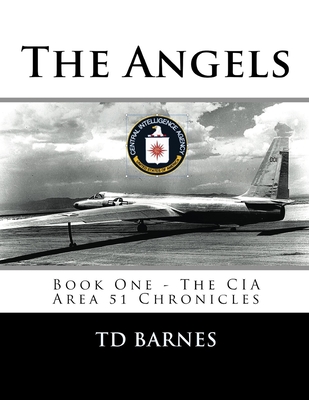 The Angels: Book One - The CIA Area 51 Chronicles - Barnes, Td