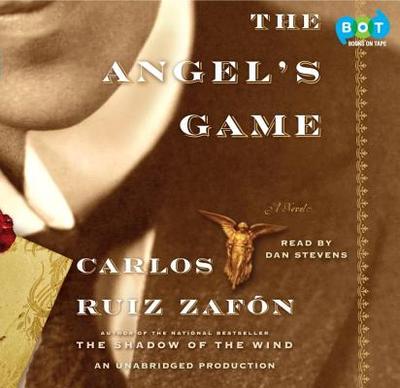 The Angel's Game - Ruiz Zafon, Carlos, and Stevens, Dan (Read by)
