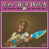 The Angels in Heaven Done Signed My Name - Leo Bud Welch