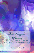 The Angels Planet: Tales from Alcyone, Pleiades Constellation