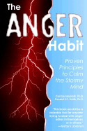 The Anger Habit - Semmelroth, Carl, PH.D., and Smith, Donald E P, PH.D.