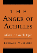 The Anger of Achilles: Mnis in Greek Epic