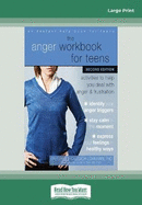 The Anger Workbook for Teens: Activities to Help You Deal with Anger and Frustration
