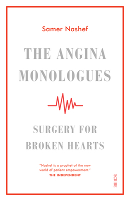The Angina Monologues: Surgery for Broken Hearts - Nashef, Samer