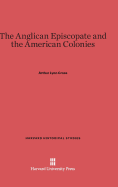 The Anglican Episcopate and the American Colonies