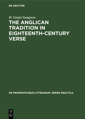 The Anglican Tradition in Eighteenth-Century Verse - Sampson, H Grant