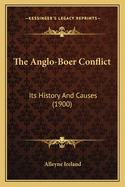 The Anglo-Boer Conflict: Its History and Causes (1900)