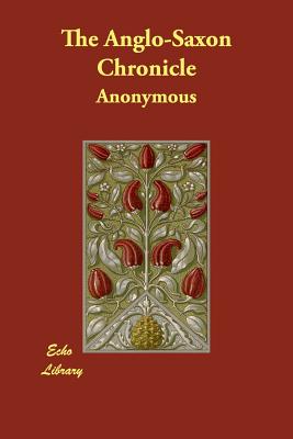 The Anglo-Saxon Chronicle - Anonymous