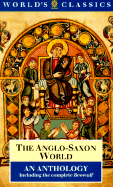 The Anglo-Saxon World: An Anthology