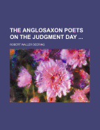 The Anglosaxon Poets on the Judgment Day