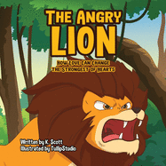 The Angry Lion: How Love Can Change the Strongest of Hearts