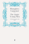 The Angry Young Men: A Literary Comedy of the 1950s