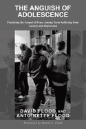The Anguish of Adolescence: Practicing the Gospel of Peace Among Teens Suffering from Anxiety and Depression