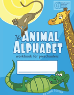 The Animal Alphabet: Literacy Workbook for Preschoolers