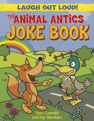 The Animal Antics Joke Book - Barnham, Kay, and Connolly, Sean