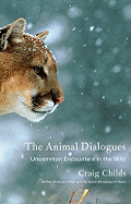 The Animal Dialogues: Uncommon Encounters in the Wild - Childs, Craig