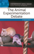 The Animal Experimentation Debate: A Reference Handbook