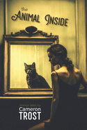 The Animal Inside: A Collection of Strange Tales