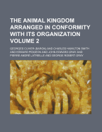 The Animal Kingdom Arranged in Conformity with Its Organization Volume 2