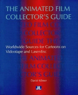 The Animated Film Collectors Guide: Worldwide Sources for Cartoons on Videotape and Laserdisc