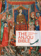 The Anjou Bible. a Royal Manuscript Revealed: Naples 1340 (Low Countries Series 13)