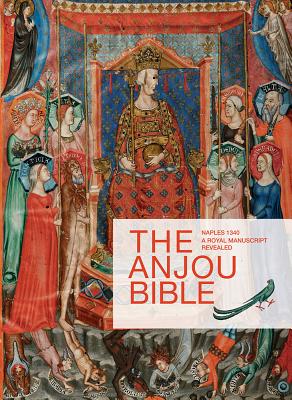 The Anjou Bible. a Royal Manuscript Revealed: Naples 1340 (Low Countries Series 13) - Watteeuw, L (Editor), and Van Der Stock, J (Editor)