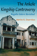 The Ankole Kingship Controversy. Regalia Galore Revisited