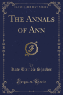 The Annals of Ann (Classic Reprint)