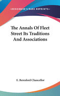 The Annals Of Fleet Street Its Traditions And Associations