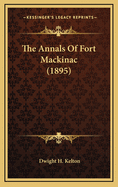 The Annals of Fort Mackinac (1895)